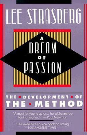 A Dream of Passion : The Development of the Method - Lee Strasberg