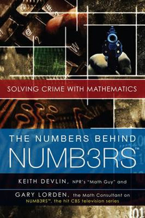 The Numbers Behind NUMB3RS : Solving Crime with Mathematics - Keith Devlin