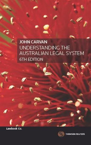 Understanding the Australian Legal System - John Carvan