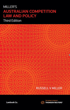 Miller's Australian Competition Law & Policy 3rd Edition - Russell V. Miller