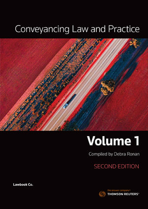 Conveyancing Law and Practice Volume 1 : 2nd Edition - Debra Ronan