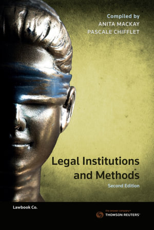 Legal Institutions and Methods : 2nd Edition - Anita Mackay