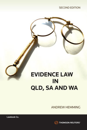 Evidence Law in QLD, SA & WA : 2nd Edition - Andrew Hemming