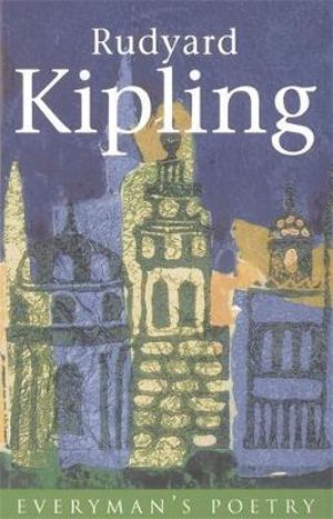 Rudyard Kipling : Everyman Poetry - Rudyard Kipling