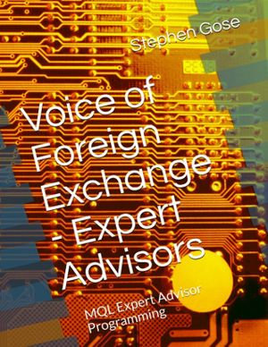 Voice of Foreign Exchange™ Expert Advisors : Voice of Foreign Exchange (2-book Bundle) - Stephen Gose