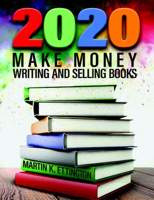 2020-Make Money Writing & Selling Books - Martin Ettington