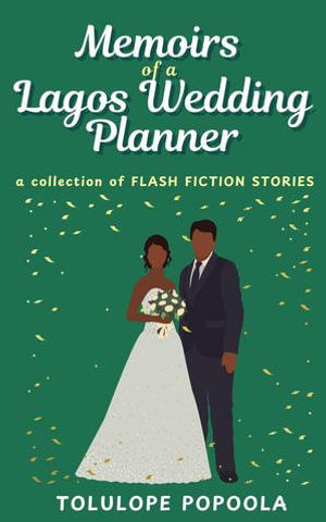 Memoirs of a Lagos Wedding Planner - Tolulope Popoola