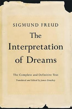 The Interpretation of Dreams : The Complete and Definitive Text - Sigmund Freud