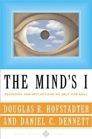 The Mind's I : Fantasies And Reflections On Self & Soul - Daniel Dennett