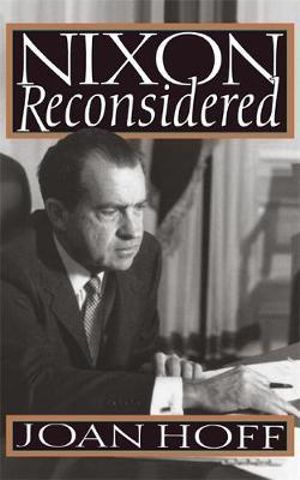 Nixon Reconsidered - Joan Hoff