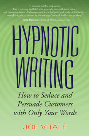 Hypnotic Writing : How to Seduce and Persuade Customers with Only Your Words - Joe Vitale