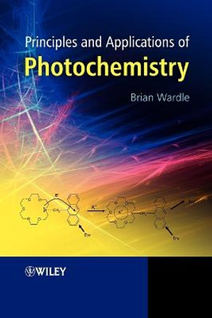 Principles and Applications of Photochemistry - Brian Wardle