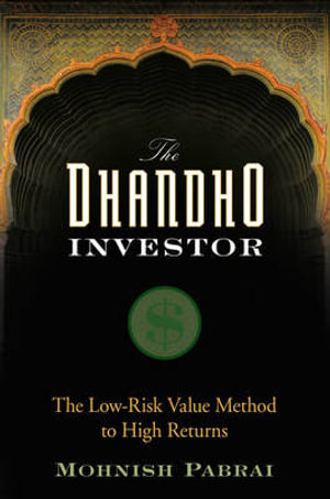 The Dhandho Investor : The Low-Risk Value Method to High Returns - Mohnish Pabrai