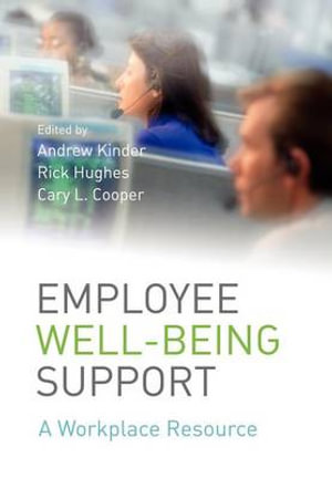 Employee Well-being Support : A Workplace Resource - Andrew Kinder