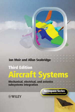 Aircraft Systems : Mechanical, Electrical, and Avionics Subsystems Integration - Ian Moir