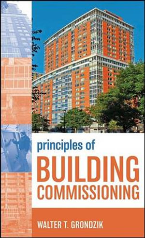 Principles of Building Commissioning - Walter T. Grondzik