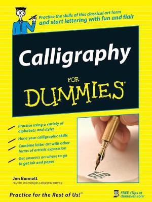 Calligraphy For Dummies : For Dummies - Jim Bennett