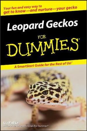 Leopard Geckos For Dummies : For Dummies (Pets) - Liz Palika