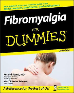 Fibromyalgia For Dummies :  2nd Edition - Roland Staud