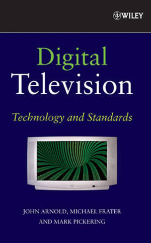 Digital Television : Technology and Standards - John Arnold