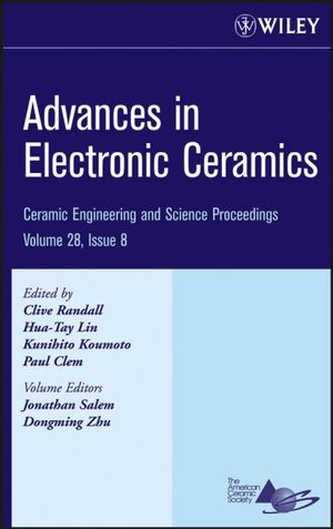 Advances in Electronic Ceramics, Volume 28, Issue 8 : Ceramic Engineering and Science Proceedings - Clive Randall