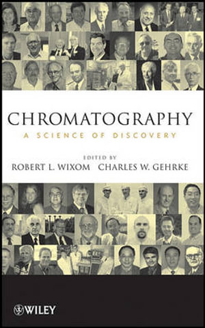 Chromatography : A Science of Discovery - Robert L. Wixom