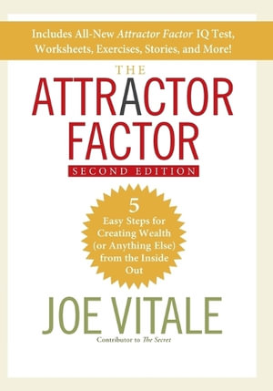 The Attractor Factor : 5 Easy Steps for Creating Wealth (or Anything Else) from the Inside Out - Joe Vitale