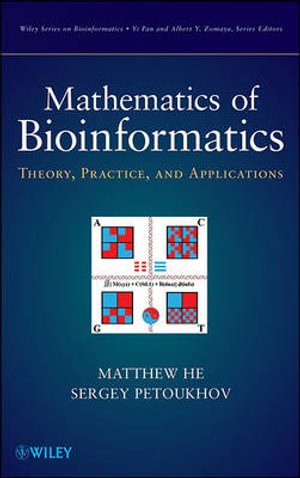 Mathematics of Bioinformatics : Theory, Methods and Applications - Matthew He