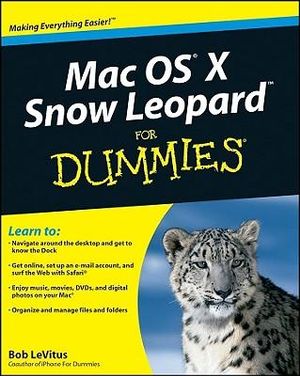 Mac OS X Snow Leopard For Dummies : For Dummies - Bob LeVitus