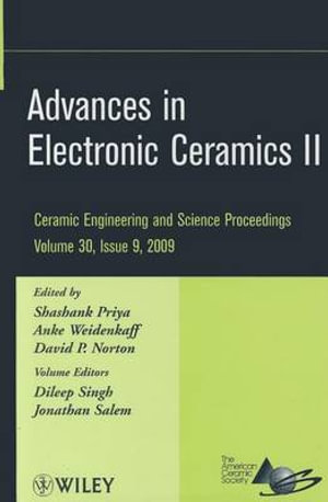 Advances in Electronic Ceramics II, Volume 30, Issue 9 : Ceramic Engineering and Science Proceedings - Shashank Priya