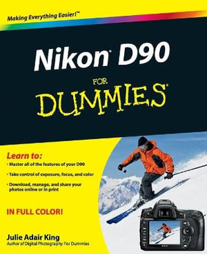 Nikon D90 For Dummies : For Dummies - Julie Adair King