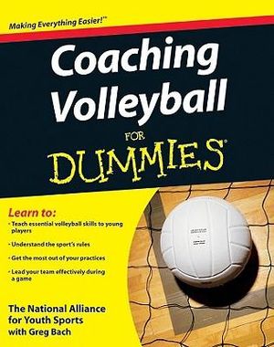 Coaching Volleyball For Dummies : For Dummies - The National Alliance For Youth Sports