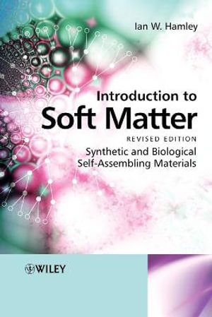 Introduction to Soft Matter : Synthetic and Biological Self-Assembling Materials - Ian W. Hamley