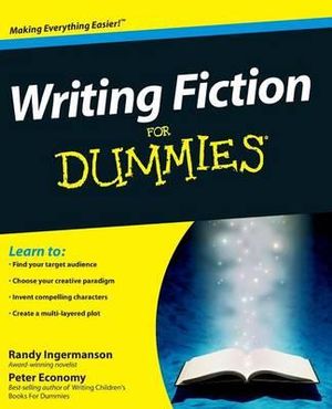 Writing Fiction For Dummies : For Dummies (Language & Literature) - Randy Ingermanson