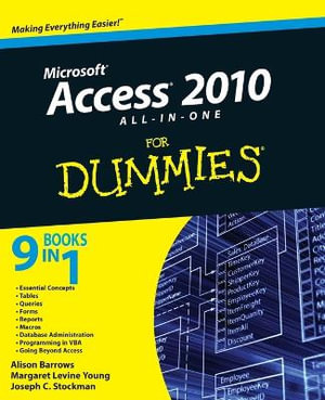 Access 2010 All-In-One For Dummies : For Dummies - Alison Barrows