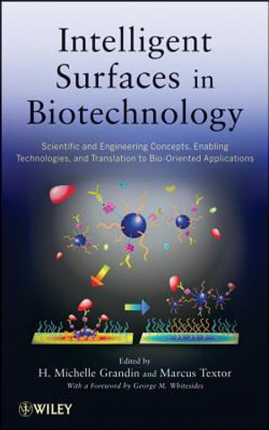 Intelligent Surfaces in Biotechnology : Scientific and Engineering Concepts, Enabling Technologies, and Translation to Bio-Oriented Applications - H. Michelle Grandin