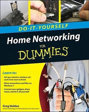 Home Networking Do-It-Yourself For Dummies : For Dummies - Lawrence C. Miller