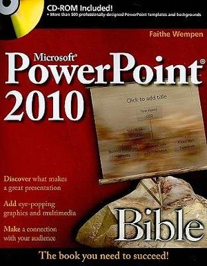 PowerPoint 2010 Bible : Bible - Faithe Wempen