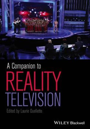 A Companion to Reality Television : Blackwell Companions in Cultural Studies - Laurie Ouellette