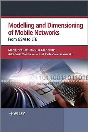 Modeling and Dimensioning of Mobile Wireless Networks : From GSM to LTE - Maciej Stasiak