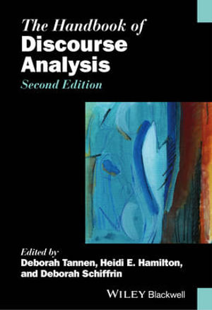 The Handbook of Discourse Analysis : Blackwell Handbooks in Linguistics - Deborah Tannen