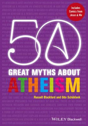 50 Great Myths About Atheism - Russell Blackford