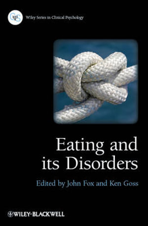 Eating and its Disorders : Wiley Series in Clinical Psychology - John R. E. Fox