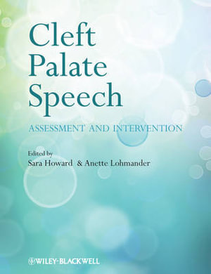 Cleft Palate Speech : Assessment and Intervention - Sara Howard