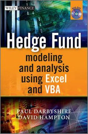 Hedge Fund Modelling and Analysis Using Excel and VBA : The Wiley Finance Series - Paul Darbyshire