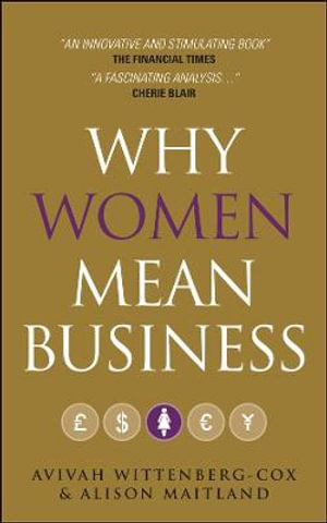 Why Women Mean Business :  Understanding the Emergence of Our Next Economic Revolution - Avivah Wittenberg-Cox