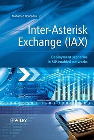 Inter-Asterisk Exchange (IAX) : Deployment Scenarios in SIP-Enabled Networks - Mohamed Boucadair