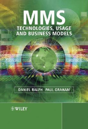 MMS : Technologies, Usage and Business Models  - Daniel Ralph