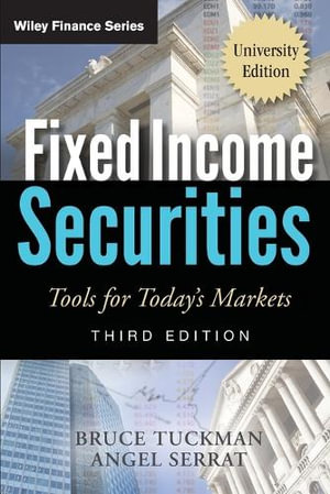 Fixed Income Securities : Tools for Today's Markets, University Edition - Bruce Tuckman