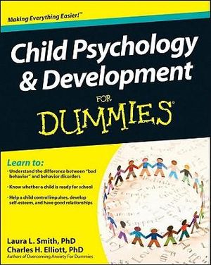 Child Psychology and Development For Dummies : For Dummies - Laura L. Smith